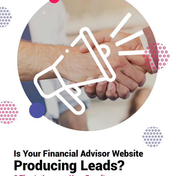 Is Your Financial Advisor Website Producing Leads?