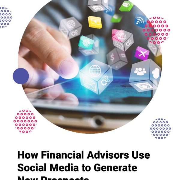 How Financial Advisors Use Social Media to Generate New Prospects