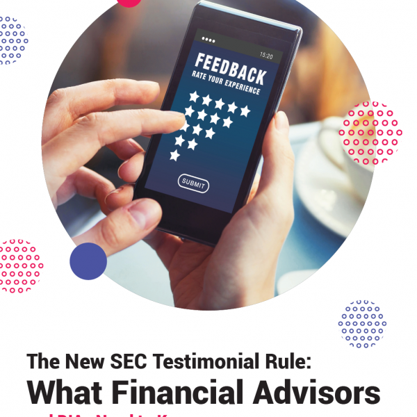 The New SEC Testimonial Rule: What Financial Advisors and RIAS Need To Know